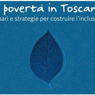 Le povertà in Toscana – 15 giugno 2017